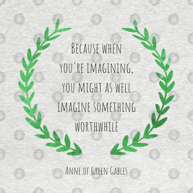 Anne of Green Gables quote, Gift for Anne with an e fans by FreckledBliss